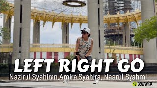 LEFT RIGHT GO! |ZUMBA| | Nazirul Syahiran | Amira Syahira | Nasrul Syahmi | By: ZIN JOEL