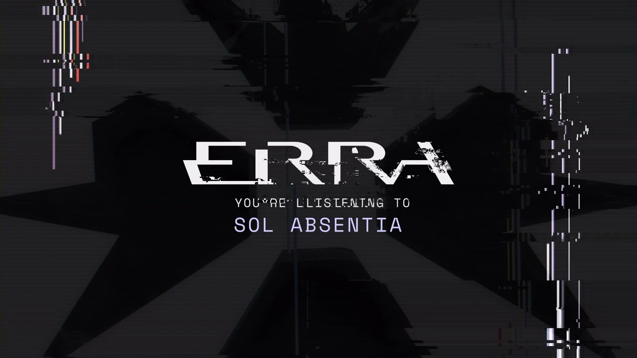 Watch ERRA - Sol Absentia on YouTube Watch ERRA - Sol Absentia on YouTube