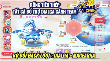 Thần Thú Đại Chiến - Nuôi dồn đội hình giúp Dialga gánh Team | Bộ đôi Hack lượt Dialga + Magearna