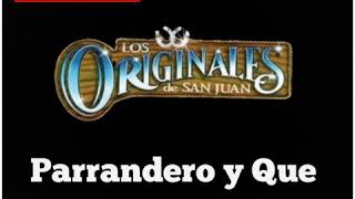 Parrandero y Que | Los Originales De San Juan