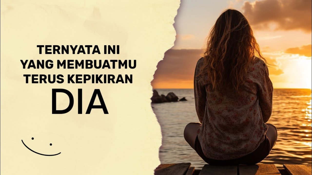 kenapa kita tidak bisa berhenti memikirkan seseorang? - YouTube
