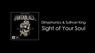 Dirtyphonics & Sullivan King – Sight of Your Soul (Lyrics)