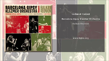 Barcelona Gipsy Klezmer Orchestra Feat. Nihan Devecioglu (Vox) - Yağmur Yağar