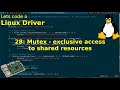 Lets code a linux driver  28 mutex exclusive access to shared resources