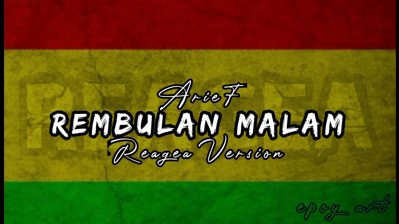 REMBULAN MALAM - arief || reagea version