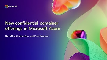 New confidential container offerings in Microsoft Azure