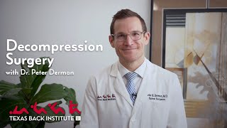 Spinal Stenosis and Decompression  Dr. Peter Derman Texas Back Institute Plano/Frisco/Dallas TX