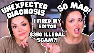 My Editor Tried to SCAM Me \& My Unexpected Diagnosis! | Life Update GRWM