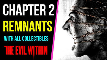 THE EVIL WITHIN Gameplay Walkthrough Part 2 | Chapter 2 - Remnants | With All Collectibles