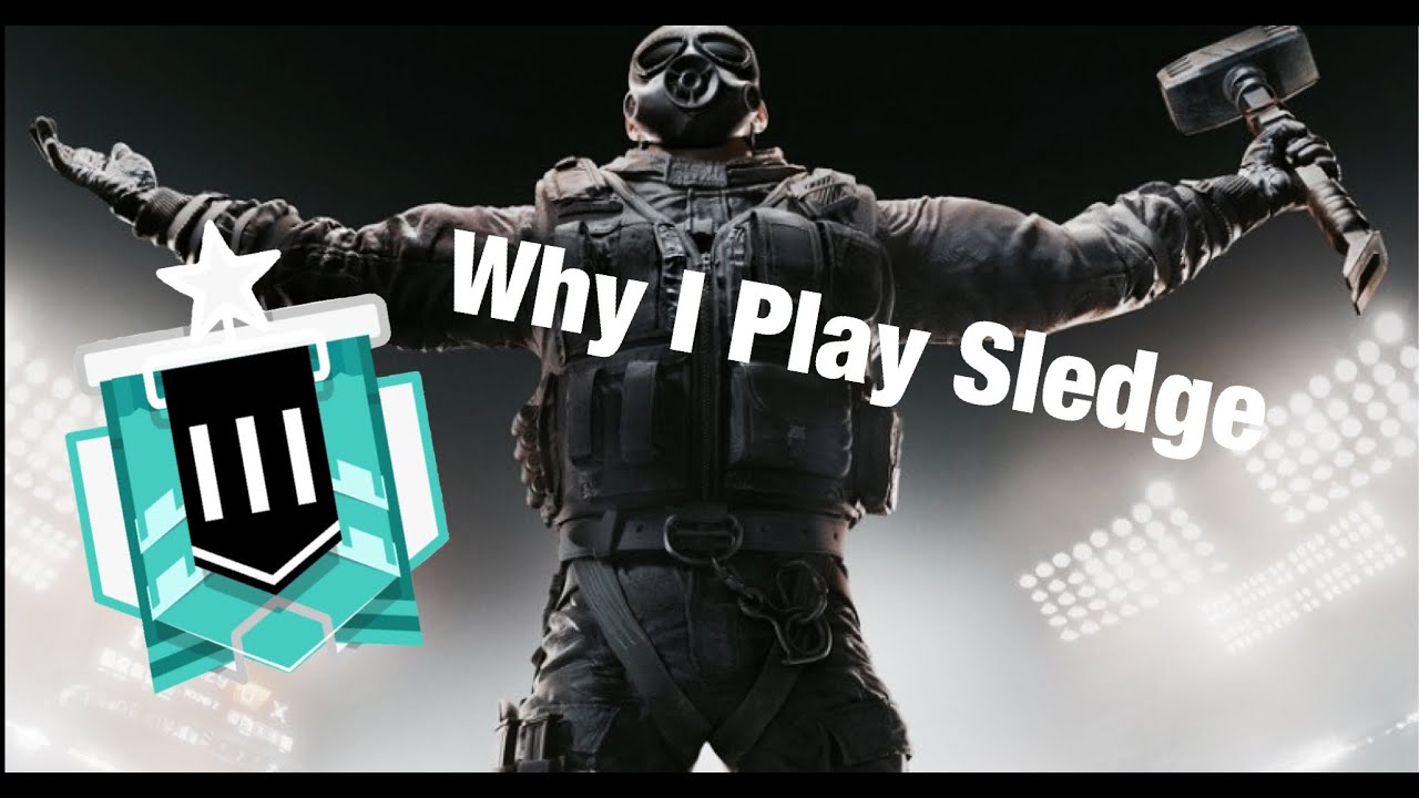 Why I Play Sledge | Rainbow Six Siege - YouTube
