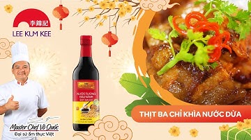 THĂNG HOA VỊ TẾT CÙNG LEE KUM KEE | THỊT BA CHỈ KHÌA NƯỚC DỪA