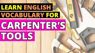 Carpentry Tools: Master English Vocabulary for Beginners!