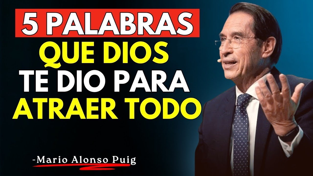 5 PALABRAS que DIOS te dio para que atraigas TODO | Mario Alonso Puig
