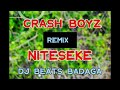 CRASH BOYZ RMX NITESEKE DJ BEATS BADAGA