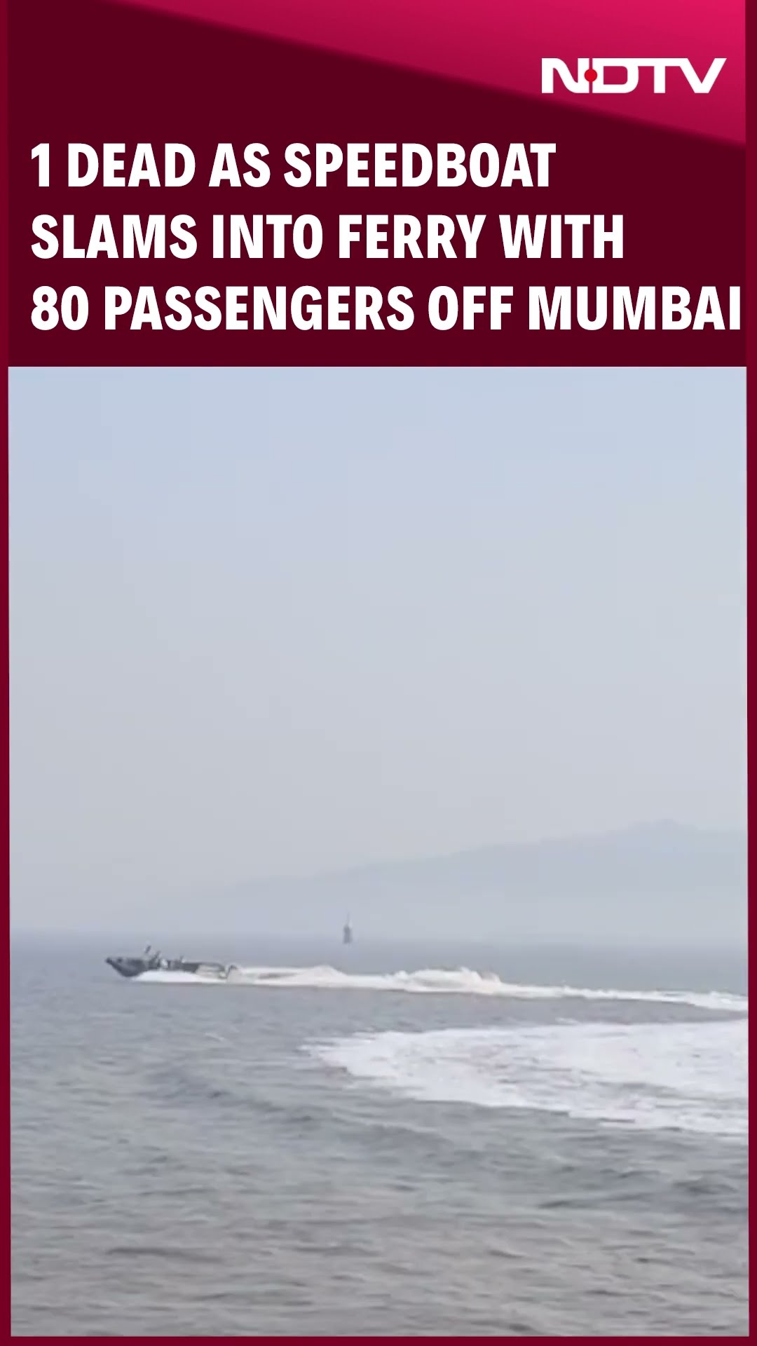 Mumbai Boat Accident Video | 1 Dead As Speedboat Slams Into Ferry With 80 Passengers Off Mumbai