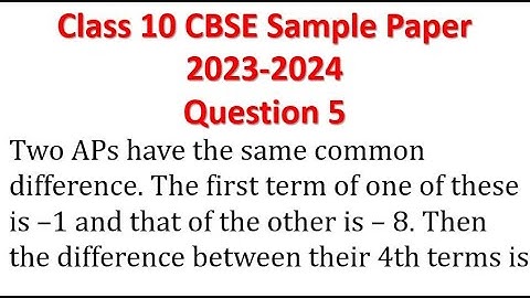 Two APs have the same common difference. The first term of one of these is –1 and that of the other
