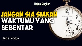 Jangan Sia siakan Waktu  - Jeda Rodja TV