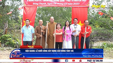 HẬU GIANG: LỄ KHỞI CÔNG XÂY DỰNG CẦU ĐỒNG TÂM 185