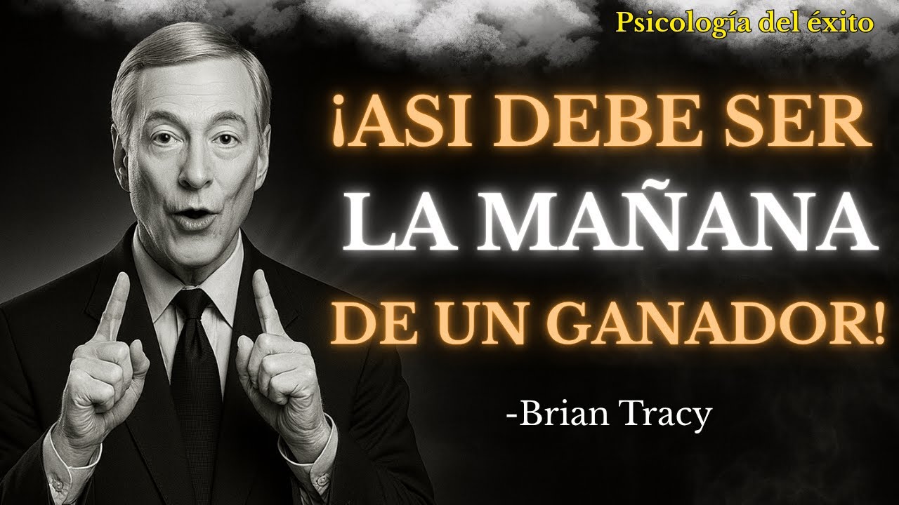 7 Hábitos INFALTABLES para Empezar el Día | Brian Tracy