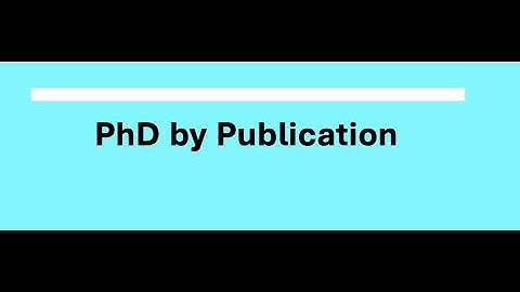 PhD by Publication - an alternative approach to getting your Doctorate
