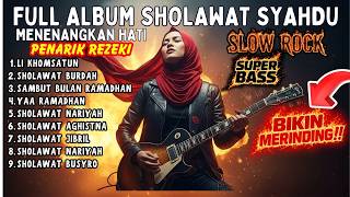 💫 SUPER SYAHDU‼️ Full Album Sholawat Terbaik | Slow Rock Penenang Jiwa