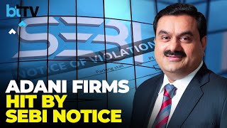 Double Whammy For Adani Group. Q4 Earnings Decline & 6 Firms Fall Under SEBI Lens