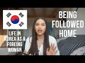 Being Stalked Home in Korea | Life in Korea | Annie Nova Part 3