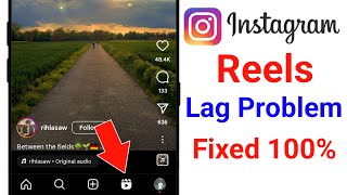 How to Fix Instagram Reels Lag 2024 | Instagram Reels Lagging Problem Solve