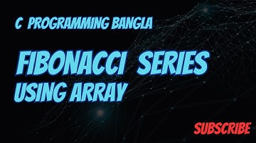 Fibonacci Series using Array  |  C Programming Bangla