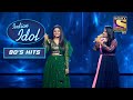 'Bahut Pyar Karte Hai' पर Arunita और Sayli का Mesmerizing Duet! | Indian Idol | Neha | 90's Hits