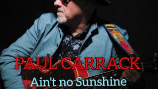 PAUL CARRACK Ain&#39;t no Sunshine