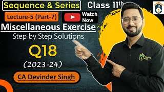 Miscellaneous Ex Ch-8 class 11 | Q18 | Sequence and Series | Maths | Misc Ex Ch 8 class 11 Q18