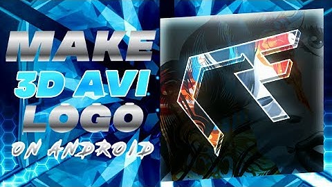 How To Make 3D AVI Logo On Android!
