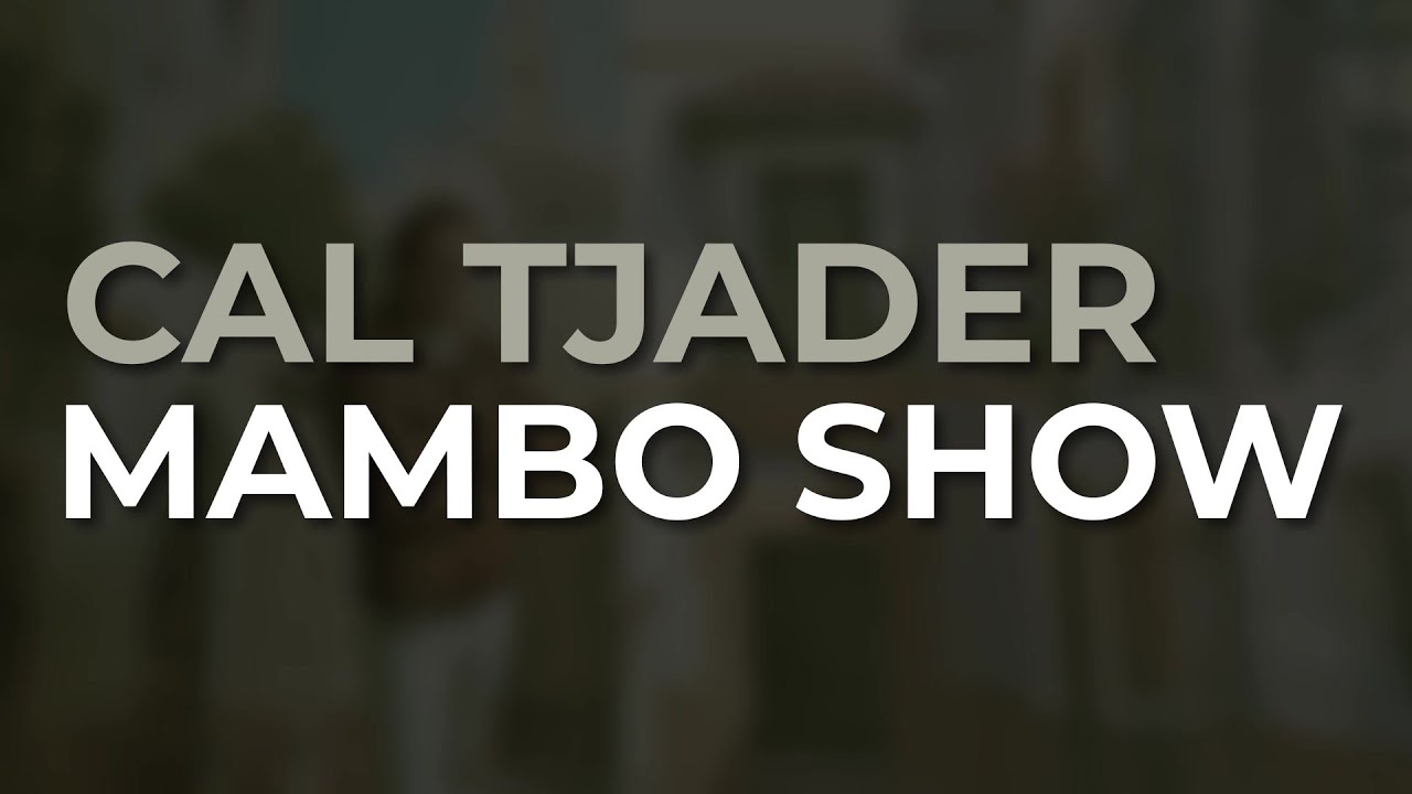 Watch Cal Tjader - Mambo Show (Official Audio) on YouTube Watch Cal Tjader - Mambo Show (Official Audio) on YouTube