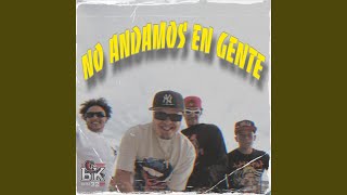 No andamos en gente (feat. La Mamba, El Mejor El Danger & El Koki R)