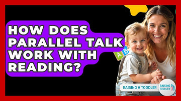How Does Parallel Talk Work With Reading? - Raising A Toddler