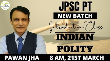 JPSC PT INTRODUCTION CLASS: INDIAN POLITY SYLLABUS DISCUSSION - BY PAWAN JHA