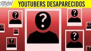 5 Youtubers Que Desaparecieron