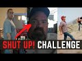 SHUT UP Challenge BEST compilation