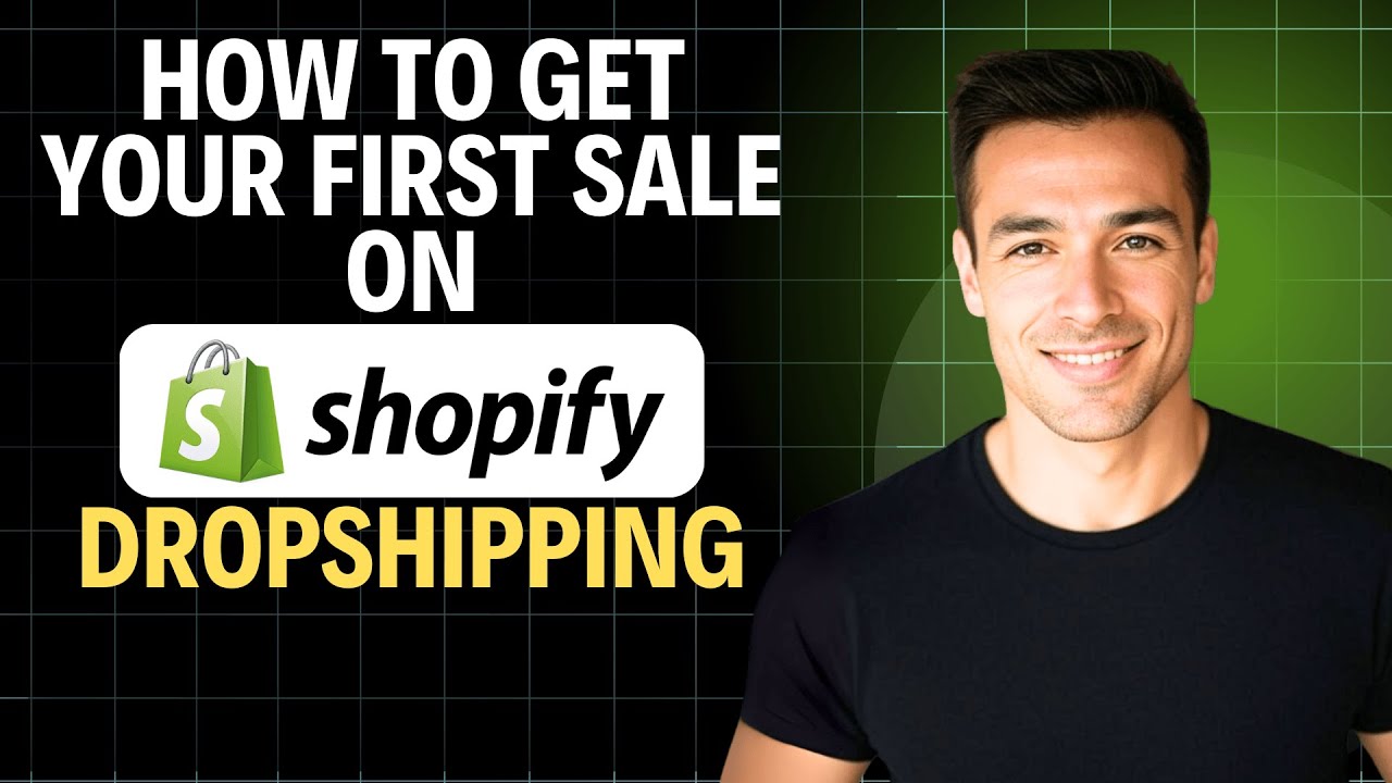 How to Get Your First Sale on Shopify Dropshipping (2026 Complete ...