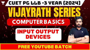 CUET PG LLB 2024 | Computer Basics | Input Output Devices | CUET PG LLB Preparation 2024