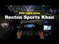 2022 Ssangyong Rexton sports khan POV night drive, review
