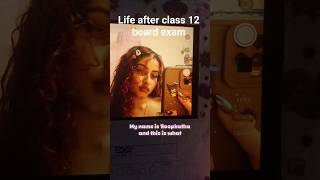 Life after class 12 board exams