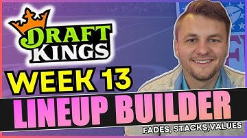 NFL DFS: Week 13 Lineup Builder [Core Plays, Values, Fades, GPP Builders, and GPP Plays]