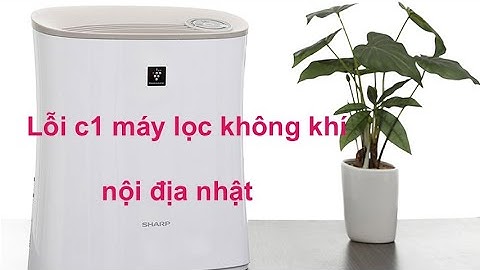 Lỗi c1 máy lọc không khí nội địa nhật