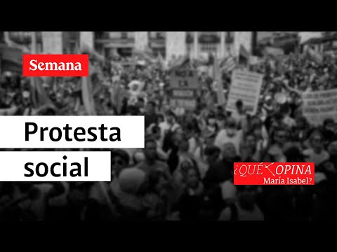 ¿Qué opina María Isabel? ¿Protesta social libre o manipulada? | Semana