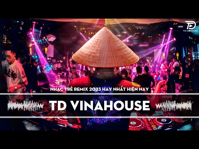 Nhạc Trẻ Remix 2023 Hay Nhất Hiện Nay - Nhạc Dj Bass Cực Mạnh 2023 - NONSTOP 2023 Vinahouse Việt Mix class=