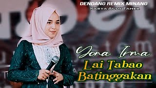 TER NEW - YONA IRMA  - LAI TABAO BATINGGAKAN - Remix Minang Cover