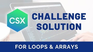 CSX Challenge Solution: For Loops And Arrays (CSX Precourse Unit)