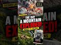 🌋 The Day a Mountain Exploded Without Warning! 😱 #shorts